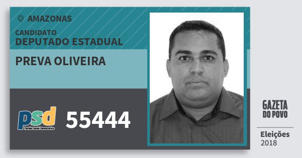 Santinho Preva Oliveira 55444 (PSD) Deputado Estadual | Amazonas | Eleições 2018 Santinho Preva Oliveira 55444 (PSD) Deputado Estadual | Amazonas | Eleições 2018