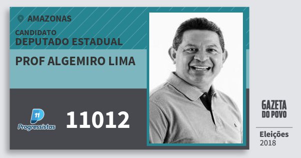 Santinho Prof Algemiro Lima 11012 (PP) Deputado Estadual | Amazonas | Eleições 2018 Santinho Prof Algemiro Lima 11012 (PP) Deputado Estadual | Amazonas | Eleições 2018
