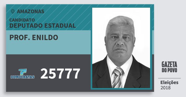Santinho Prof. Enildo 25777 (DEM) Deputado Estadual | Amazonas | Eleições 2018 Santinho Prof. Enildo 25777 (DEM) Deputado Estadual | Amazonas | Eleições 2018