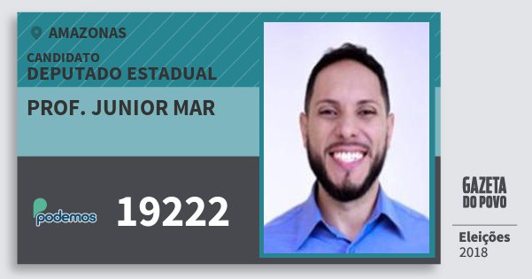 Santinho Prof. Junior Mar 19222 (PODE) Deputado Estadual | Amazonas | Eleições 2018 Santinho Prof. Junior Mar 19222 (PODE) Deputado Estadual | Amazonas | Eleições 2018