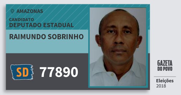 Santinho Raimundo Sobrinho 77890 (SOLIDARIEDADE) Deputado Estadual | Amazonas | Eleições 2018 Santinho Raimundo Sobrinho 77890 (SOLIDARIEDADE) Deputado Estadual | Amazonas | Eleições 2018