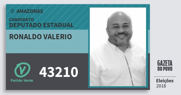 Santinho Ronaldo Valerio 43210 (PV) Deputado Estadual | Amazonas | Eleições 2018 Santinho Ronaldo Valerio 43210 (PV) Deputado Estadual | Amazonas | Eleições 2018