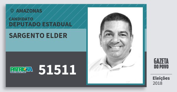 Santinho Sargento Elder 51511 (PATRI) Deputado Estadual | Amazonas | Eleições 2018 Santinho Sargento Elder 51511 (PATRI) Deputado Estadual | Amazonas | Eleições 2018