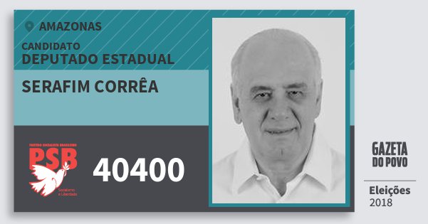 Santinho Serafim Corrêa 40400 (PSB) Deputado Estadual | Amazonas | Eleições 2018 Santinho Serafim Corrêa 40400 (PSB) Deputado Estadual | Amazonas | Eleições 2018