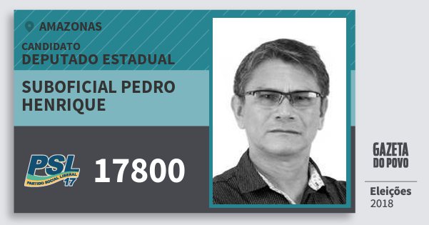 Santinho Suboficial Pedro Henrique 17800 (PSL) Deputado Estadual | Amazonas | Eleições 2018 Santinho Suboficial Pedro Henrique 17800 (PSL) Deputado Estadual | Amazonas | Eleições 2018