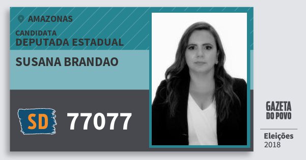Santinho Susana Brandao 77077 (SOLIDARIEDADE) Deputada Estadual | Amazonas | Eleições 2018 Santinho Susana Brandao 77077 (SOLIDARIEDADE) Deputada Estadual | Amazonas | Eleições 2018