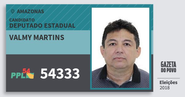 Santinho Valmy Martins 54333 (PPL) Deputado Estadual | Amazonas | Eleições 2018 Santinho Valmy Martins 54333 (PPL) Deputado Estadual | Amazonas | Eleições 2018