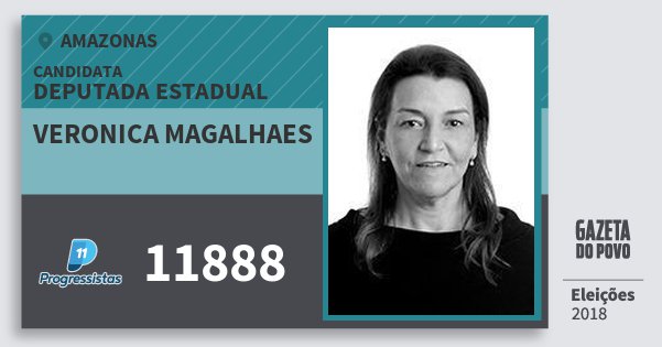 Santinho Veronica Magalhaes 11888 (PP) Deputada Estadual | Amazonas | Eleições 2018 Santinho Veronica Magalhaes 11888 (PP) Deputada Estadual | Amazonas | Eleições 2018