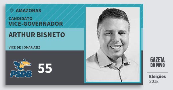 Santinho Arthur Bisneto 55 (PSDB) Vice-governador | Amazonas | Eleições 2018 Santinho Arthur Bisneto 55 (PSDB) Vice-governador | Amazonas | Eleições 2018