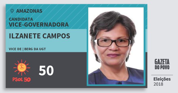 Santinho Ilzanete Campos 50 (PSOL) Vice-Governadora | Amazonas | Eleições 2018 Santinho Ilzanete Campos 50 (PSOL) Vice-Governadora | Amazonas | Eleições 2018