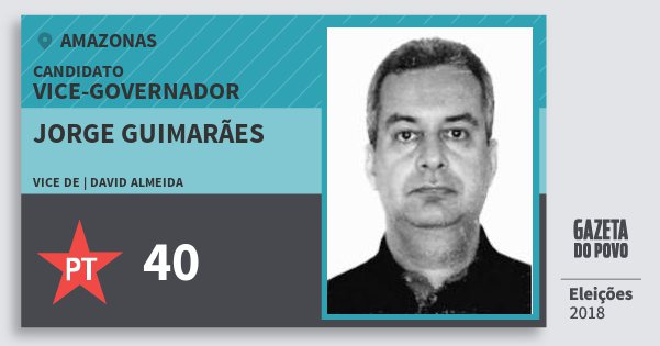 Santinho Jorge Guimarães 40 (PT) Vice-governador | Amazonas | Eleições 2018 Santinho Jorge Guimarães 40 (PT) Vice-governador | Amazonas | Eleições 2018