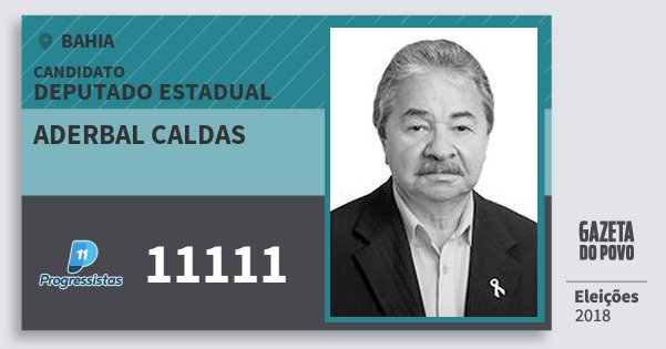 Santinho Aderbal Caldas 11111 (PP) Deputado Estadual | Bahia | Eleições 2018 Santinho Aderbal Caldas 11111 (PP) Deputado Estadual | Bahia | Eleições 2018