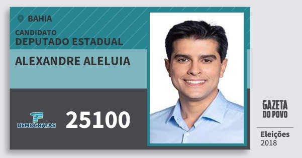 Santinho Alexandre Aleluia 25100 (DEM) Deputado Estadual | Bahia | Eleições 2018 Santinho Alexandre Aleluia 25100 (DEM) Deputado Estadual | Bahia | Eleições 2018
