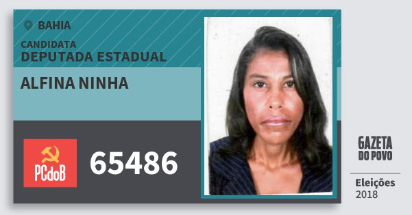 Santinho Alfina Ninha 65486 (PC do B) Deputada Estadual | Bahia | Eleições 2018 Santinho Alfina Ninha 65486 (PC do B) Deputada Estadual | Bahia | Eleições 2018