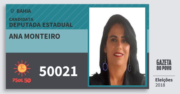 Santinho Ana Monteiro 50021 (PSOL) Deputada Estadual | Bahia | Eleições 2018 Santinho Ana Monteiro 50021 (PSOL) Deputada Estadual | Bahia | Eleições 2018