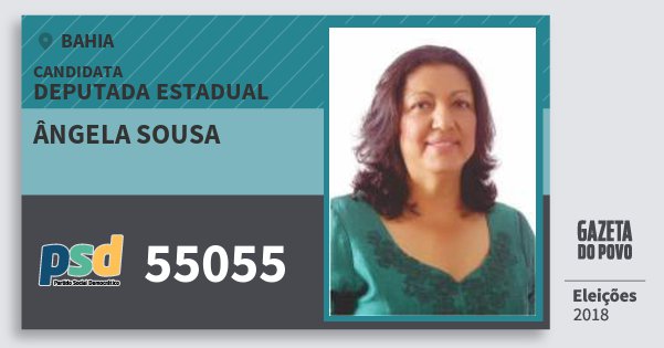 Santinho Ângela Sousa 55055 (PSD) Deputada Estadual | Bahia | Eleições 2018 Santinho Ângela Sousa 55055 (PSD) Deputada Estadual | Bahia | Eleições 2018