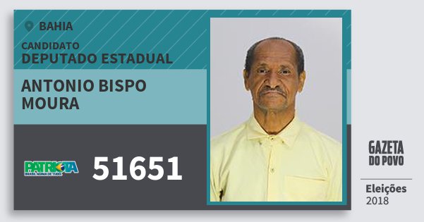 Santinho Antonio Bispo Moura 51651 (PATRI) Deputado Estadual | Bahia | Eleições 2018 Santinho Antonio Bispo Moura 51651 (PATRI) Deputado Estadual | Bahia | Eleições 2018