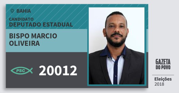 Santinho Bispo Marcio Oliveira 20012 (PSC) Deputado Estadual | Bahia | Eleições 2018 Santinho Bispo Marcio Oliveira 20012 (PSC) Deputado Estadual | Bahia | Eleições 2018
