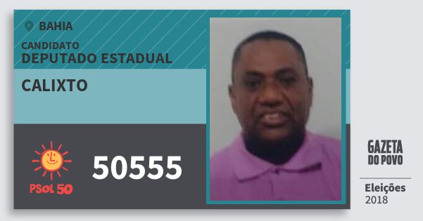 Santinho Calixto 50555 (PSOL) Deputado Estadual | Bahia | Eleições 2018 Santinho Calixto 50555 (PSOL) Deputado Estadual | Bahia | Eleições 2018