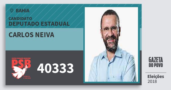 Santinho Carlos Neiva 40333 (PSB) Deputado Estadual | Bahia | Eleições 2018 Santinho Carlos Neiva 40333 (PSB) Deputado Estadual | Bahia | Eleições 2018