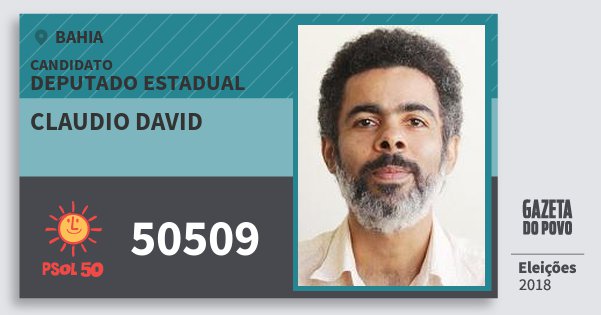 Santinho Claudio David 50509 (PSOL) Deputado Estadual | Bahia | Eleições 2018 Santinho Claudio David 50509 (PSOL) Deputado Estadual | Bahia | Eleições 2018