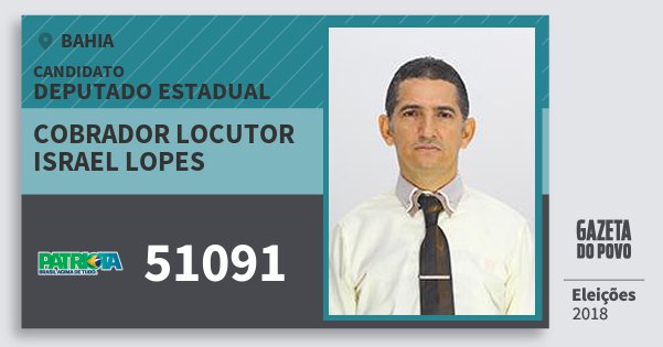 Santinho Cobrador Locutor Israel Lopes 51091 (PATRI) Deputado Estadual | Bahia | Eleições 2018 Santinho Cobrador Locutor Israel Lopes 51091 (PATRI) Deputado Estadual | Bahia | Eleições 2018