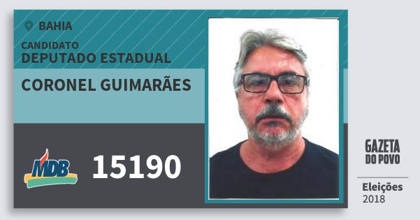 Santinho Coronel Guimarães 15190 (MDB) Deputado Estadual | Bahia | Eleições 2018 Santinho Coronel Guimarães 15190 (MDB) Deputado Estadual | Bahia | Eleições 2018