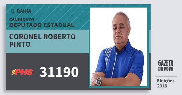 Santinho Coronel Roberto Pinto 31190 (PHS) Deputado Estadual | Bahia | Eleições 2018 Santinho Coronel Roberto Pinto 31190 (PHS) Deputado Estadual | Bahia | Eleições 2018