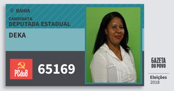 Santinho Deka 65169 (PC do B) Deputada Estadual | Bahia | Eleições 2018 Santinho Deka 65169 (PC do B) Deputada Estadual | Bahia | Eleições 2018