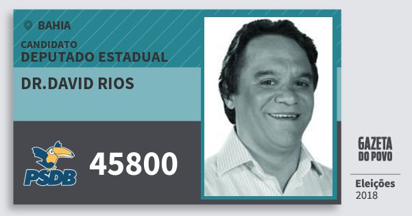 Santinho Dr.david Rios 45800 (PSDB) Deputado Estadual | Bahia | Eleições 2018 Santinho Dr.david Rios 45800 (PSDB) Deputado Estadual | Bahia | Eleições 2018