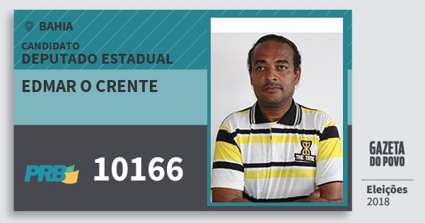 Santinho Edmar O Crente 10166 (PRB) Deputado Estadual | Bahia | Eleições 2018 Santinho Edmar O Crente 10166 (PRB) Deputado Estadual | Bahia | Eleições 2018