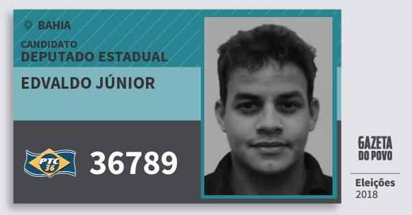 Santinho Edvaldo Júnior 36789 (PTC) Deputado Estadual | Bahia | Eleições 2018 Santinho Edvaldo Júnior 36789 (PTC) Deputado Estadual | Bahia | Eleições 2018