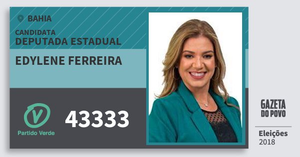 Santinho Edylene Ferreira 43333 (PV) Deputada Estadual | Bahia | Eleições 2018 Santinho Edylene Ferreira 43333 (PV) Deputada Estadual | Bahia | Eleições 2018