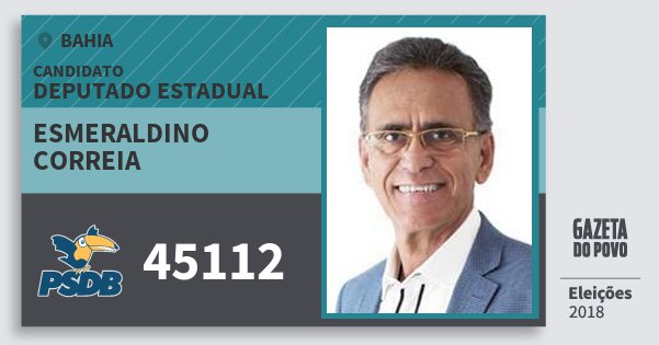 Santinho Esmeraldino Correia 45112 (PSDB) Deputado Estadual | Bahia | Eleições 2018 Santinho Esmeraldino Correia 45112 (PSDB) Deputado Estadual | Bahia | Eleições 2018