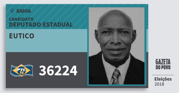 Santinho Eutico 36224 (PTC) Deputado Estadual | Bahia | Eleições 2018 Santinho Eutico 36224 (PTC) Deputado Estadual | Bahia | Eleições 2018