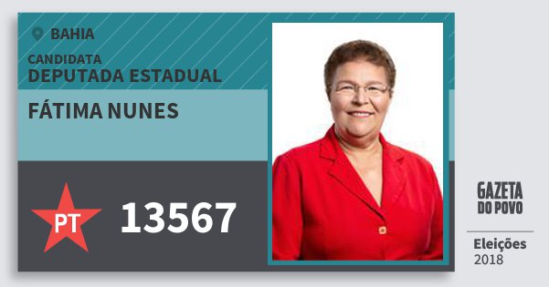 Santinho Fátima Nunes 13567 (PT) Deputada Estadual | Bahia | Eleições 2018 Santinho Fátima Nunes 13567 (PT) Deputada Estadual | Bahia | Eleições 2018