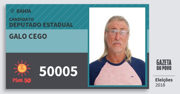 Santinho Galo Cego 50005 (PSOL) Deputado Estadual | Bahia | Eleições 2018 Santinho Galo Cego 50005 (PSOL) Deputado Estadual | Bahia | Eleições 2018