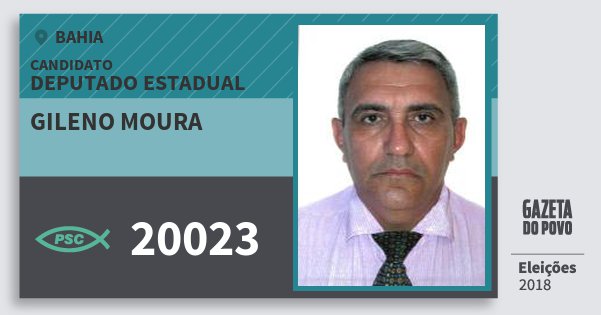 Santinho Gileno Moura 20023 (PSC) Deputado Estadual | Bahia | Eleições 2018 Santinho Gileno Moura 20023 (PSC) Deputado Estadual | Bahia | Eleições 2018