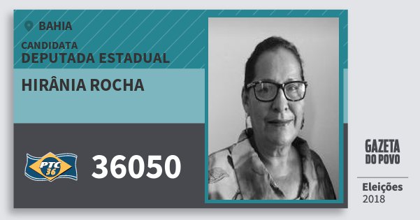 Santinho Hirânia Rocha 36050 (PTC) Deputada Estadual | Bahia | Eleições 2018 Santinho Hirânia Rocha 36050 (PTC) Deputada Estadual | Bahia | Eleições 2018