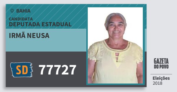 Santinho Irmã Neusa 77727 (SOLIDARIEDADE) Deputada Estadual | Bahia | Eleições 2018 Santinho Irmã Neusa 77727 (SOLIDARIEDADE) Deputada Estadual | Bahia | Eleições 2018
