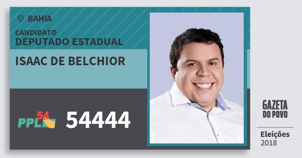 Santinho Isaac de Belchior 54444 (PPL) Deputado Estadual | Bahia | Eleições 2018 Santinho Isaac de Belchior 54444 (PPL) Deputado Estadual | Bahia | Eleições 2018