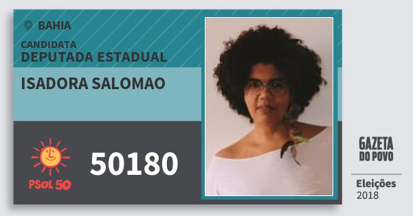 Santinho Isadora Salomao 50180 (PSOL) Deputada Estadual | Bahia | Eleições 2018 Santinho Isadora Salomao 50180 (PSOL) Deputada Estadual | Bahia | Eleições 2018