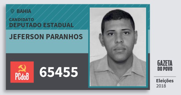 Santinho Jeferson Paranhos 65455 (PC do B) Deputado Estadual | Bahia | Eleições 2018 Santinho Jeferson Paranhos 65455 (PC do B) Deputado Estadual | Bahia | Eleições 2018