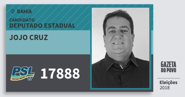 Santinho Jojo Cruz 17888 (PSL) Deputado Estadual | Bahia | Eleições 2018 Santinho Jojo Cruz 17888 (PSL) Deputado Estadual | Bahia | Eleições 2018