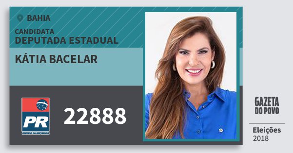 Santinho Kátia Bacelar 22888 (PR) Deputada Estadual | Bahia | Eleições 2018 Santinho Kátia Bacelar 22888 (PR) Deputada Estadual | Bahia | Eleições 2018