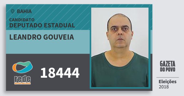 Santinho Leandro Gouveia 18444 (REDE) Deputado Estadual | Bahia | Eleições 2018 Santinho Leandro Gouveia 18444 (REDE) Deputado Estadual | Bahia | Eleições 2018