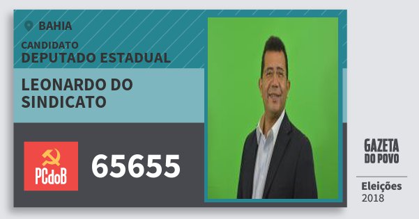 Santinho Leonardo do Sindicato 65655 (PC do B) Deputado Estadual | Bahia | Eleições 2018 Santinho Leonardo do Sindicato 65655 (PC do B) Deputado Estadual | Bahia | Eleições 2018
