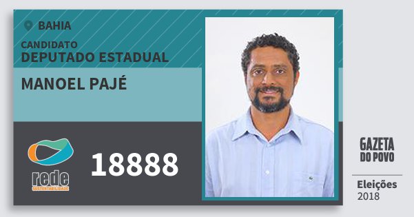 Santinho Manoel Pajé 18888 (REDE) Deputado Estadual | Bahia | Eleições 2018 Santinho Manoel Pajé 18888 (REDE) Deputado Estadual | Bahia | Eleições 2018