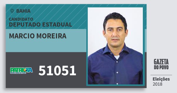 Santinho Marcio Moreira 51051 (PATRI) Deputado Estadual | Bahia | Eleições 2018 Santinho Marcio Moreira 51051 (PATRI) Deputado Estadual | Bahia | Eleições 2018