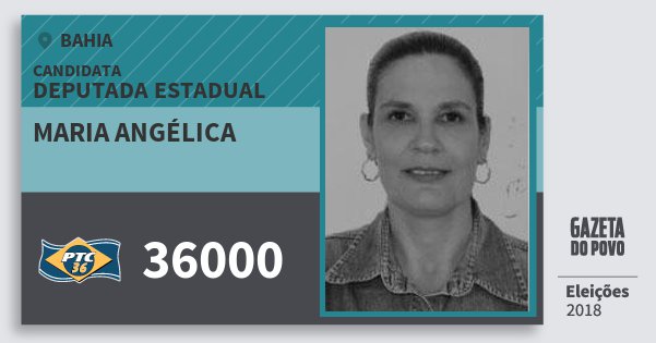Santinho Maria Angélica 36000 (PTC) Deputada Estadual | Bahia | Eleições 2018 Santinho Maria Angélica 36000 (PTC) Deputada Estadual | Bahia | Eleições 2018